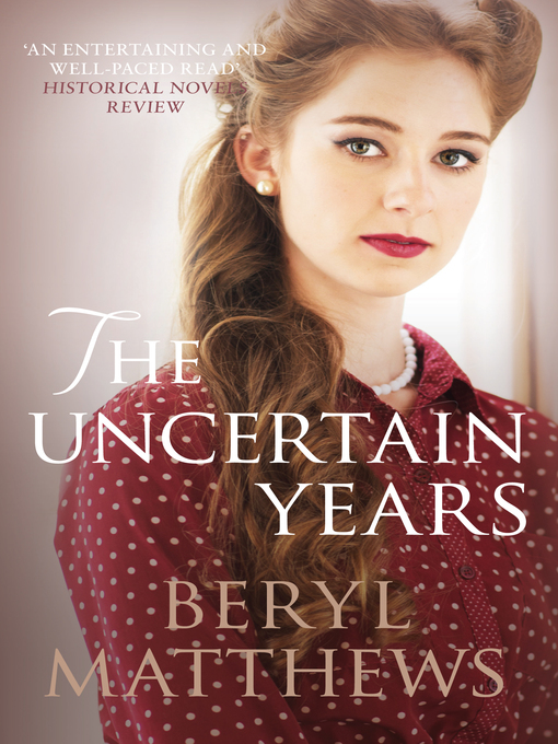Title details for The Uncertain Years by Beryl Matthews - Available